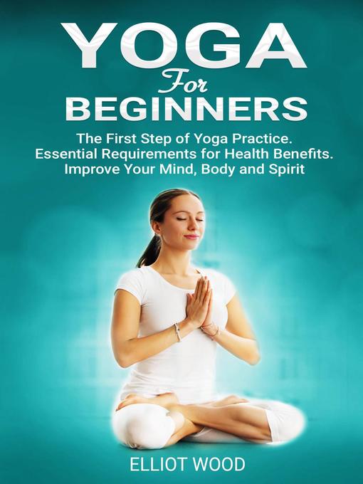Title details for Yoga for Beginners by Elliot Wood - Available